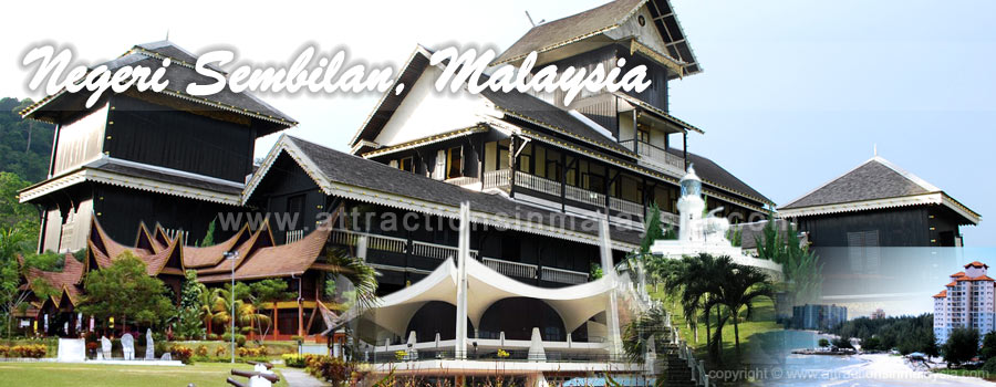 Negeri Sembilan Travel Guide Attractions, Hotels, Restaurants